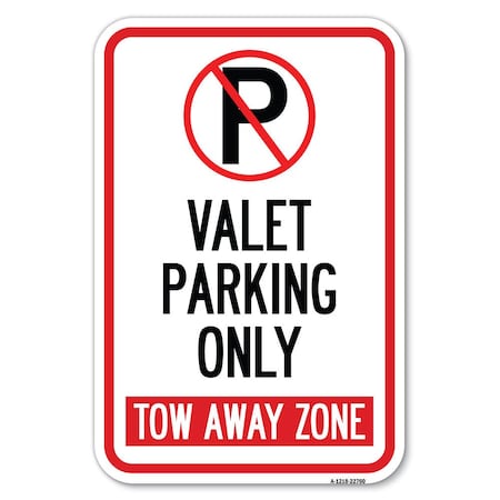 Valet Parking Only Tow Away Zone Heavy-Gauge Aluminum Sign